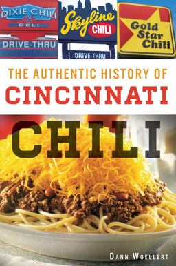 Authentic History of Cincinnati Chili  9781609499921 Front Cover