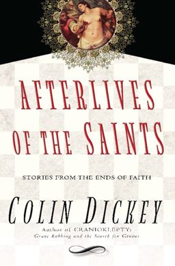 Afterlives of the Saints  9781609530723 Front Cover