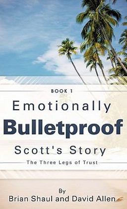 Emotionally Bulletproof Scott's Story - Book