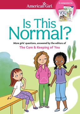 Is This Normal MORE Girls' Questions, Answered by the Editors of the Care and Keeping of You 2nd 9781609589066 Front Cover