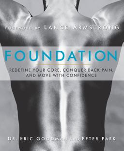 Foundation Redefine Your Core, Conquer Back Pain, and Move with Confidence  9781609611002 Front Cover