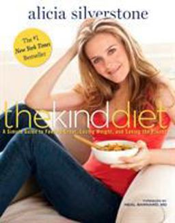 Kind Diet A Simple Guide to Feeling Great, Losing Weight, and Saving the Planet  9781609611354 Front Cover