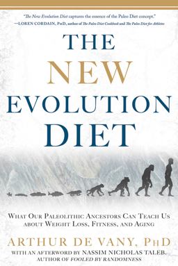 New Evolution Diet What Our Paleolithic Ancestors Can Teach Us about Weight Loss, Fitness, and Aging  9781609613761 Front Cover