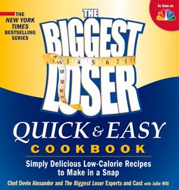 Biggest Loser Quick and Easy Cookbook Simply Delicious Low-Calorie Recipes to Make in a Snap  9781609614232 Front Cover