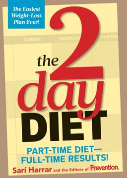 2-Day Diet Part-Time Diet-- Full-Time Results!  9781609614850 Front Cover