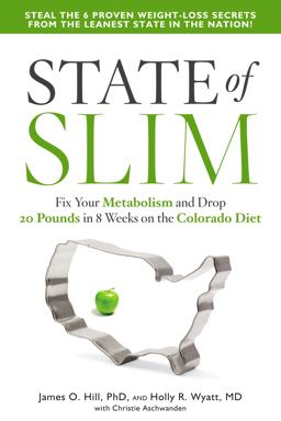 State of Slim Fix Your Metabolism and Drop 20 Pounds in 8 Weeks on the Colorado Diet  9781609614911 Front Cover