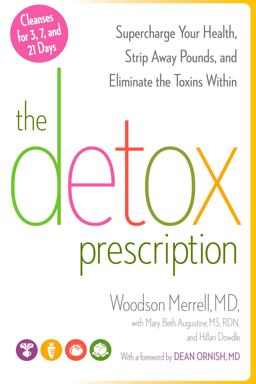 Detox Prescription Supercharge Your Health, Strip Away Pounds, and Eliminate the Toxins Within  9781609615352 Front Cover