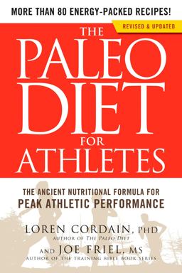 Paleo Diet for Athletes The Ancient Nutritional Formula for Peak Athletic Performance  9781609619176 Front Cover