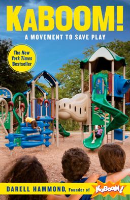 KaBOOM! A Movement to Save Play  9781609619244 Front Cover