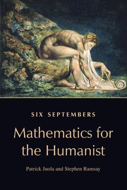 Six Septembers Mathematics for the Humanist  9781609621117 Front Cover