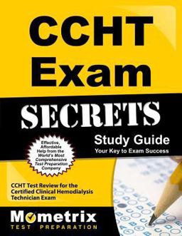 CCHT Exam Secrets Study Guide CCHT Test Review for the Certified Clinical Hemodialysis Technician Exam  9781609710033 Front Cover