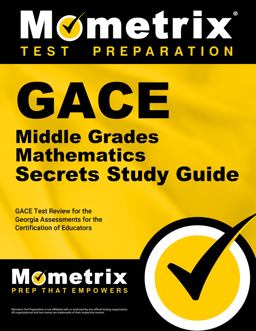 GACE Middle Grades Mathematics Secrets Study Guide GACE Test Review for the Georgia Assessments for the Certification of Educators  9781609718121 Front Cover