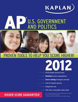 Kaplan AP U. S. Government and Politics 2012 Kaplan AP U. S. Government and Politics 2012