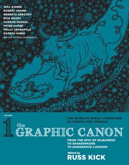 Graphic Canon, Vol. 1 From the Epic of Gilgamesh to Shakespeare to Dangerous Liaisons  9781609803766 Front Cover