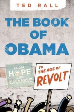 Book of Obama From Hope and Change to the Age of Revolt  9781609804503 Front Cover