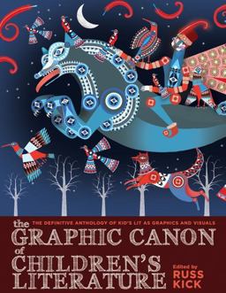 Graphic Canon of Children's Literature The World's Greatest Kids' Lit As Comics and Visuals  9781609805302 Front Cover