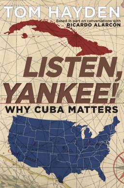 Listen, Yankee! Why Cuba Matters  9781609805968 Front Cover