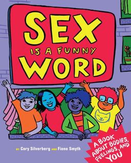 Sex Is a Funny Word A Book about Bodies, Feelings, and YOU  9781609806064 Front Cover