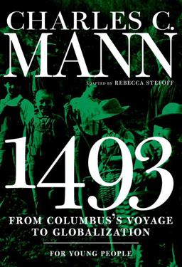 1493 for Young People From Columbus's Voyage to Globalization  9781609806637 Front Cover