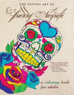 Tattoo Art of Freddy Negrete A Coloring Book for Adults  9781609807542 Front Cover