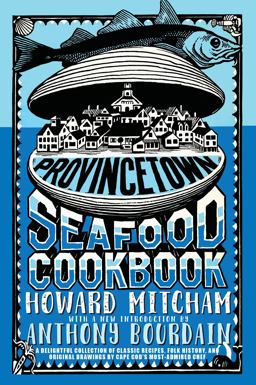 Provincetown Seafood Cookbook  9781609808396 Front Cover
