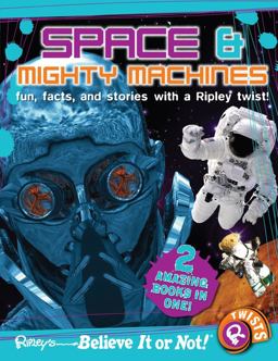 Ripley Twists : Space and Mighty Machines Ripley Twists : Space and Mighty Machines