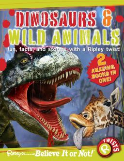 Ripley Twists : Dinosaurs and Wild Animals
