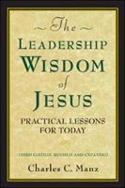 Leadership Wisdom of Jesus Practical Lessons for Today 3rd 9781609940041 Front Cover