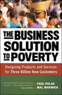 Business Solution to Poverty Designing Products and Services for Three Billion New Customers  9781609940775 Front Cover