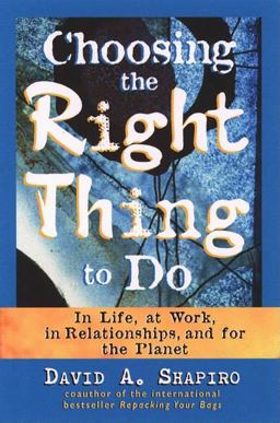 Choosing the Right Thing to Do Choosing the Right Thing to Do