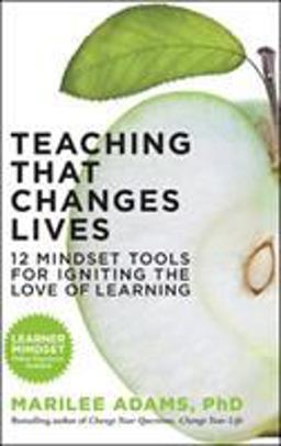 Teaching That Changes Lives 12 Mindset Tools for Igniting the Love of Learning  9781609945695 Front Cover