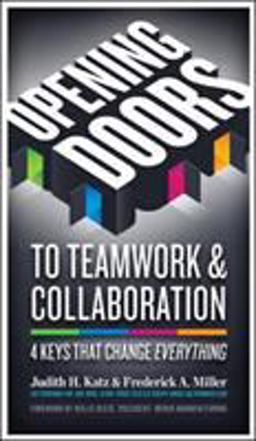 Opening Doors to Teamwork and Collaboration 4 Keys That Change Everything  9781609947989 Front Cover