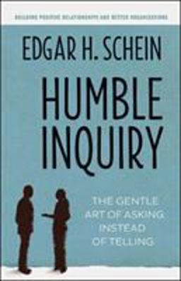 Humble Inquiry The Gentle Art of Asking Instead of Telling  9781609949815 Front Cover