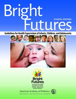 Bright Futures Guidelines for Health Supervision of Infants, Children, and Adolescents 4th 9781610020220 Front Cover