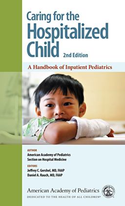 Caring for the Hospitalized Child A Handbook of Inpatient Pediatrics 2nd 9781610021142 Front Cover