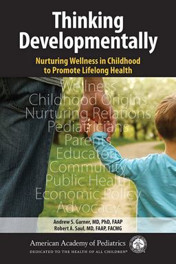 Thinking Developmentally Nurturing Wellness in Childhood to Promote Lifelong Health  9781610021524 Front Cover