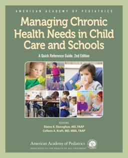 Managing Chronic Health Needs in Child Care and Schools A Quick Reference Guide 2nd 9781610021753 Front Cover