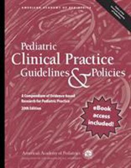 Pediatric Clinical Practice Guidelines and Policies