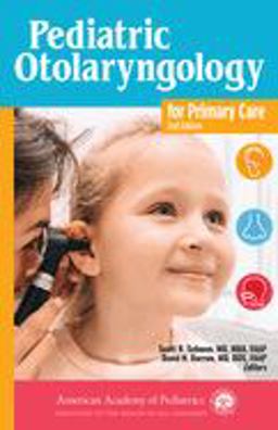 Pediatric Otolaryngology for Primary Care 2nd 9781610024006 Front Cover