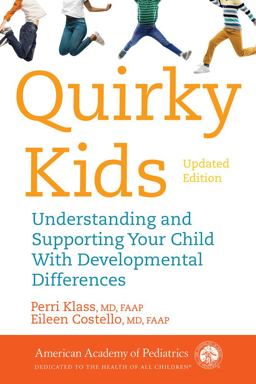 Quirky Kids: Understanding and Supporting Your Child With Developmental Differences  9781610024198 Front Cover