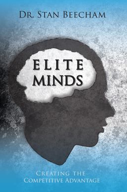 Elite Minds Creating the Competitive Advantage  9781610053495 Front Cover