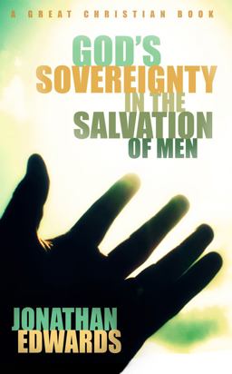 God's Sovereignty in the Salvation of Men