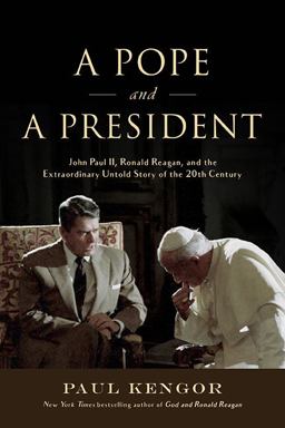 Pope and a President John Paul II, Ronald Reagan, and the Extraordinary Untold Story of the 20th Century  9781610171434 Front Cover