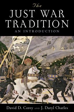 Just War Tradition An Introduction  9781610171502 Front Cover
