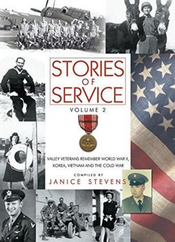 Stories of Service, Volume 2 Valley Veterans Remember World War II, Korea, Vietnam and the Cold War  9781610350051 Front Cover