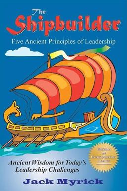 Shipbuilder Five Ancient Principles of Leadership 2015 9781610352550 Front Cover