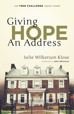 Giving Hope an Address The Teen Challenge Legacy Story 2018 9781610364720 Front Cover
