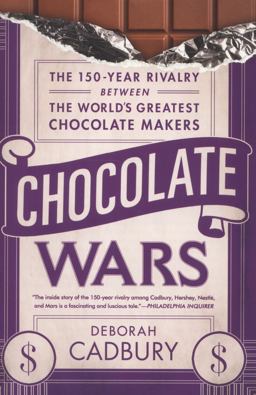 Chocolate Wars The 150-Year Rivalry Between the World's Greatest Chocolate Makers  9781610390514 Front Cover