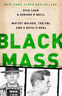 Black Mass Whitey Bulger, the FBI, and a Devil's Deal  9781610391092 Front Cover