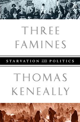 Three Famines Starvation and Politics  9781610391870 Front Cover